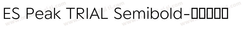 ES Peak TRIAL Semibold字体转换
